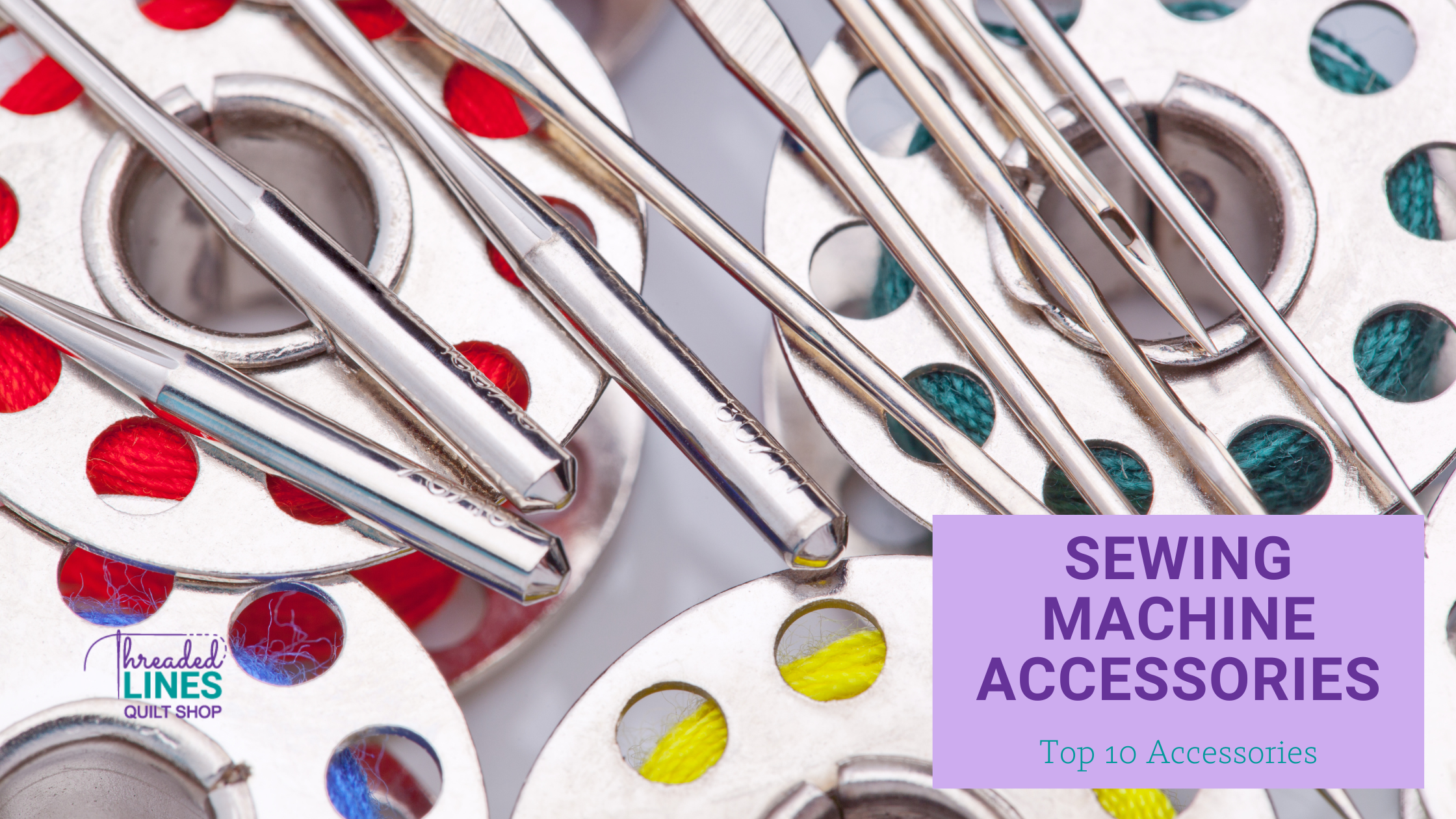 Top 10 Sewing Machines Accessorites and Attachments