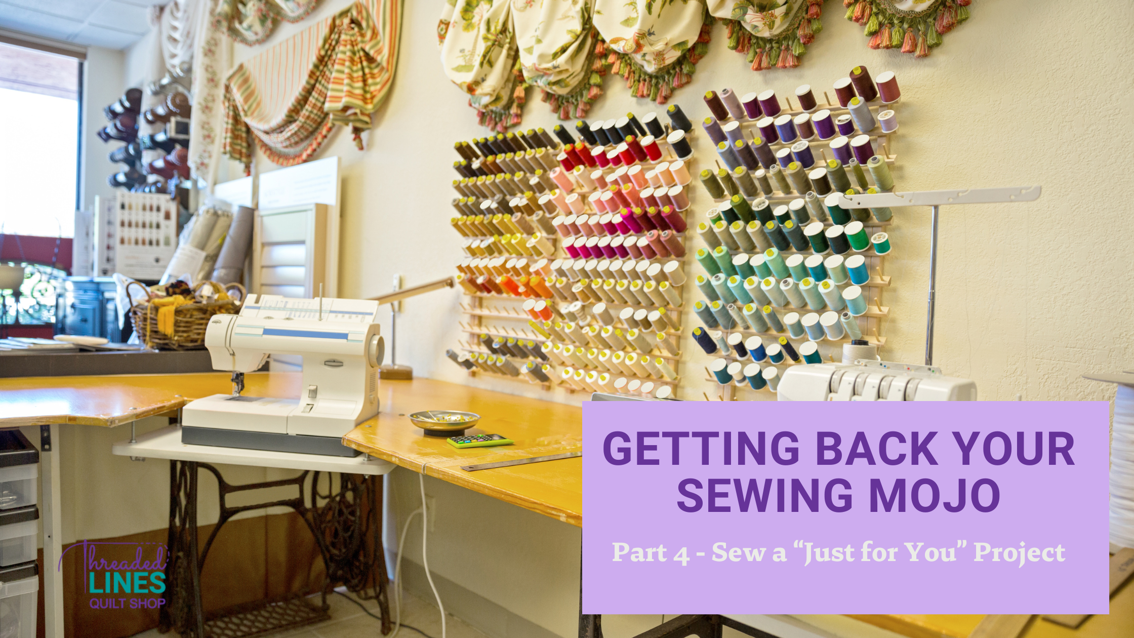 Getting Your Sewing Mojo Back - Part 4